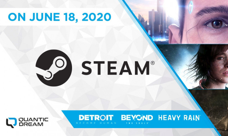 Игры от студии Quantic Dream будут доступны в Steam уже 18 июня