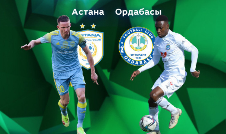 «Астана» - «Ордабасы»: негізгі құрам